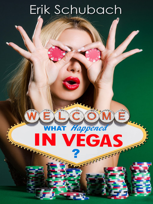 Title details for What Happened In Vegas? by Erik Schubach - Available